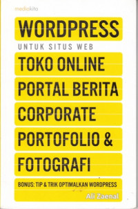 Wordpress untuk Situs Web Toko Online, Portal Berita, Corportae, Portofolio, dan Fotografi