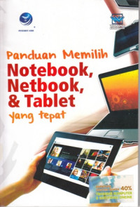 Panduan Memilih Notebook Netbook dan Tablet yang Tepat