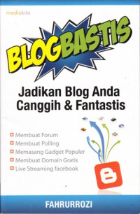 Blogbastis:Jadikan Blog Anda Canggih dan Fantastis