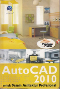 AutoCAD 2010 Untuk Desain Arsitektur Profesional