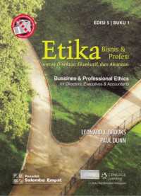 Etika Bisnis & Profesi untuk Direktur, Eksekutif, dan Akuntan: Bussines & Professional Ethics for Directors, Executies & Accountants