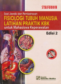 Soal jawab dan pembahasan  fisiologi tubuh manusia latihan praktik KBK : untuk mahasiswa keperawatan