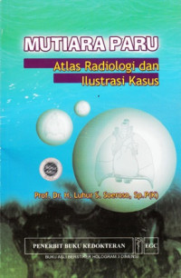 Mutiara Paru : Atlas Radiologi dan Ilustrasi Kasus