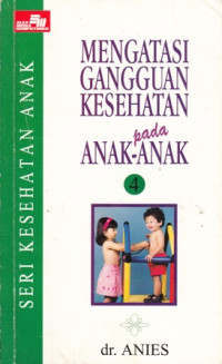 Mengatasi Gangguan Kesehatan pada Anak-anak