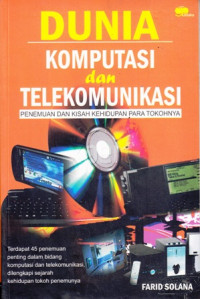 Dunia Komputasi dan Dunia Telekomunikasi : Penemuan dan Kisah Kehidupan para Tokohnya