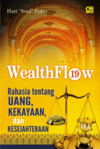 WealthFlow 19 : Rahasia tentang uang, kekayaan, dan kesejahteraan