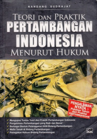 Teori dan Praktik Pertambangan Indonesia menurut Hukum