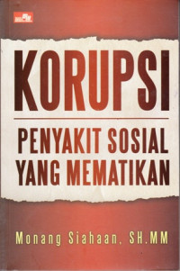 Korupsi Penyakit Sosial yang Mematikan