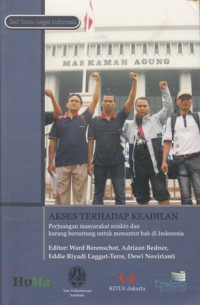 Akses terhadap keadilan : perjuangan masyarakat miskin dan kurang beruntung untuk menuntut hak di indonesia