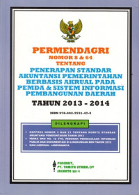 Permendagri Npmor 8 dan 64 tentang penerapan standar akuntansi pemerintahan berbasis aktrual pada pemda dan sistem informasi pembangunan daerah Tahun 2013-2014