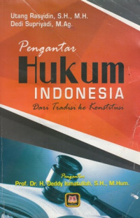 Pengantar Hukum Indonesia: Dari Tradisi ke Konstitusi