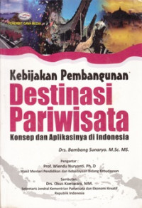 Kebijakan Pembangunan Destinasi Pariwisata : konsep dan aplikasinya di Indonesia