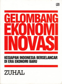 Gelombang ekonomi inovasi : kesiapan indonesia berselancar di era ekonomi baru