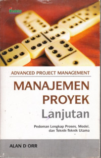 Manajemen Proyek Lanjutan : Pedoman Lengkap Proses,Model,dan Teknik-teknik Utama