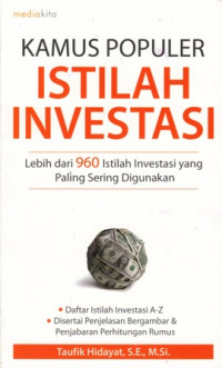 Kamus Populer Istilah Investasi : lebih dari 960 istilah investasi yang paling sering digunakan