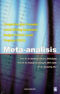 META-ANALISIS : Pengertian dan Prosedur Untuk Bidang Kesehatan dengan Piranti Lunak Program STATA