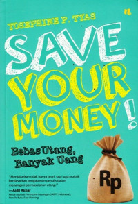 Save Your Money : Bebas Utang Banyak Uang