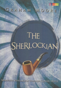 The Sherlockian: Memburu pengakuan rahasia Conan Doyle