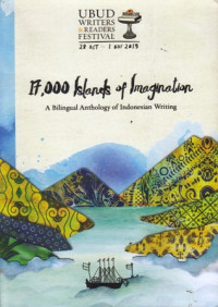 Seventeen Thousand Islands of Imagination : A Bilingual Anthology of Indonesian Writing