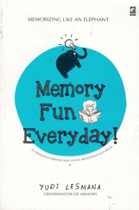 Memory Fun Everyday : 101 Permainan Memori Seru u ntuk melejitkan daya ingat