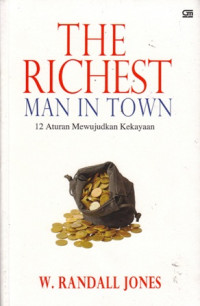 The Richest Man in Town : 12 Aturan Mewujudkan Kekayaan