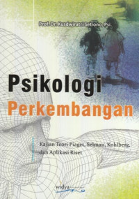 Psikologi Perkembangan : Kajian Teori Piaget, Selman, Kohlberg, dan Aplikasi Riset