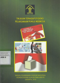 Tinjauan Terhadap Efisiensi Pelaksanaan Pemilu Indonesia