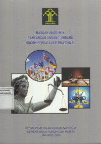 Naskah Akademik Rancangan Undang-Undang Hukum Perdata Internasional