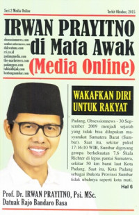 Irwan Prayitno di Mata Awak (Media Online) : Wakafkan Diri Untuk Rakyat