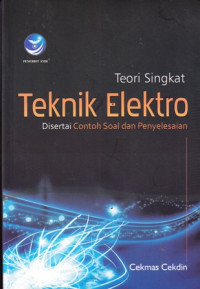 Teori Singkat Teknik Elektro : Disertai Contoh Soal dan Penyelesaian