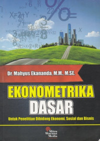 Ekonometrika Dasar Untuk Penelitian Di Bidang Ekonomi, Sosial dan Bisnis