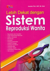 Lebih Dekat dengan Sistem Reproduksi Wanita