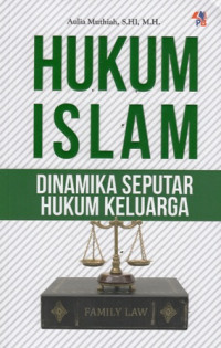 Hukum Islam : Dinamika Seputar Hukum Keluarga