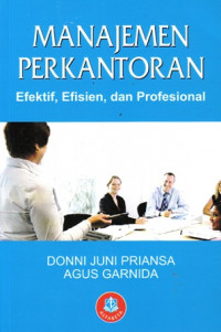 Manajemen Perkantoran : Efektif, Efisien dan Profesional