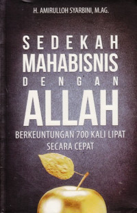 Sedekah Mahabisnis Dengan Allah : Berkeuntungan 700 Kali Lipat Secara Cepat