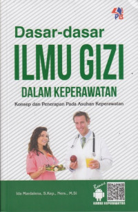 Dasar-Dasar Ilmu Gizi Dalam Keperawatan : Konsep dan penerapan pada asuhan keperawatan