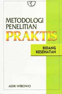 Metodologi Penelitian Praktis Bidang Kesehatan