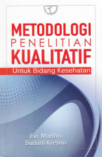 Metodologi Penelitian  Kualiltatif untuk Bidang Kesehatan