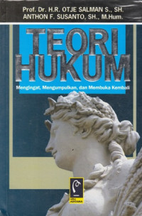 Teori Hukum : Mengingat, Mengumpulkan dan Membuka Kembali