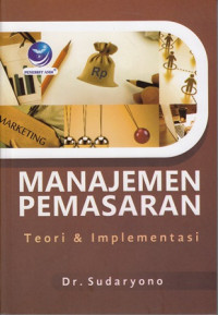 Manajemen Pemasaran:Teori dan Implementasi