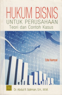 Hukum Bisnis Untuk Perusahaan : teori dan contoh kasus