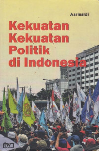 Kekuatan-kekuatan Politik di Indonesia