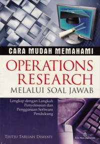 Cara Mudah Memahami Operations Research Melalui Soal Jawab