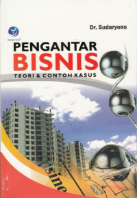 Pengantar Bisnis : Teori dan Contoh Kasus