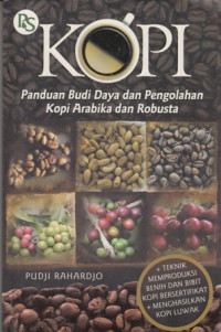 Kopi : Panduan Budi Daya dan Pengolahan Kopi Arabika dan Robusta