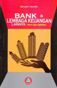 Bank dan Lembaga Keuangan Lainnya : Teori dan Aplikasi