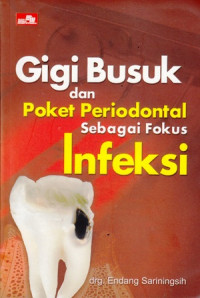 Gigi Busuk dan Paket Periodontal Sebagai Fokus Infeksi