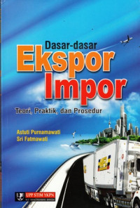 Dasar-dasar Ekspor Impor : Teori, Praktik, dan Prosedur