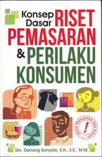 Konsep Dasar Riset Pemasaran dan Perilaku Konsumen