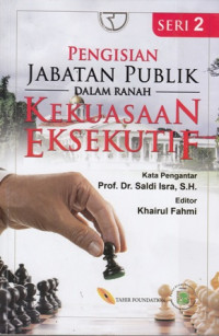 Pengisian Jabatan Publik Dalam Ranah Kekuasaan Eksekutif